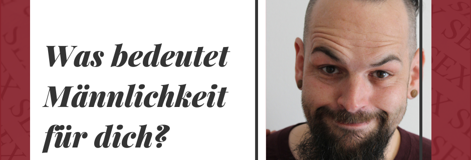 Was ist Männlichkeit